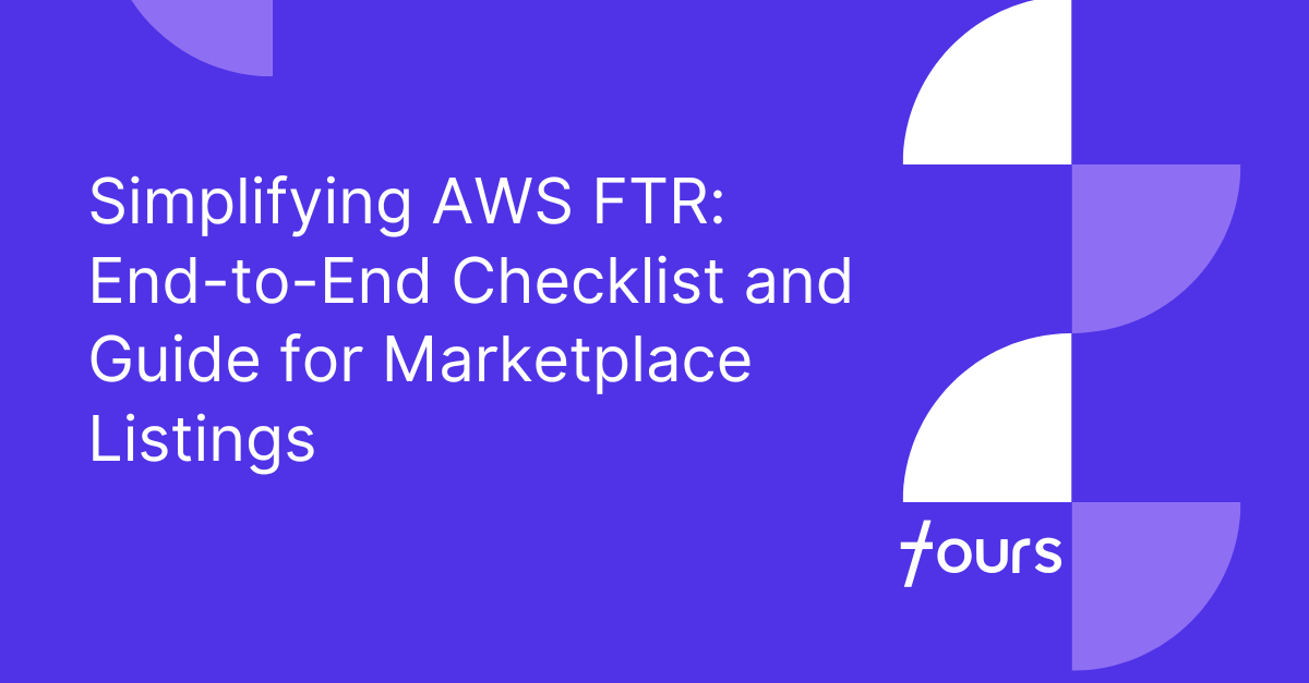 Simplifying AWS FTR: End-to-End Checklist and Guide for Marketplace Listings