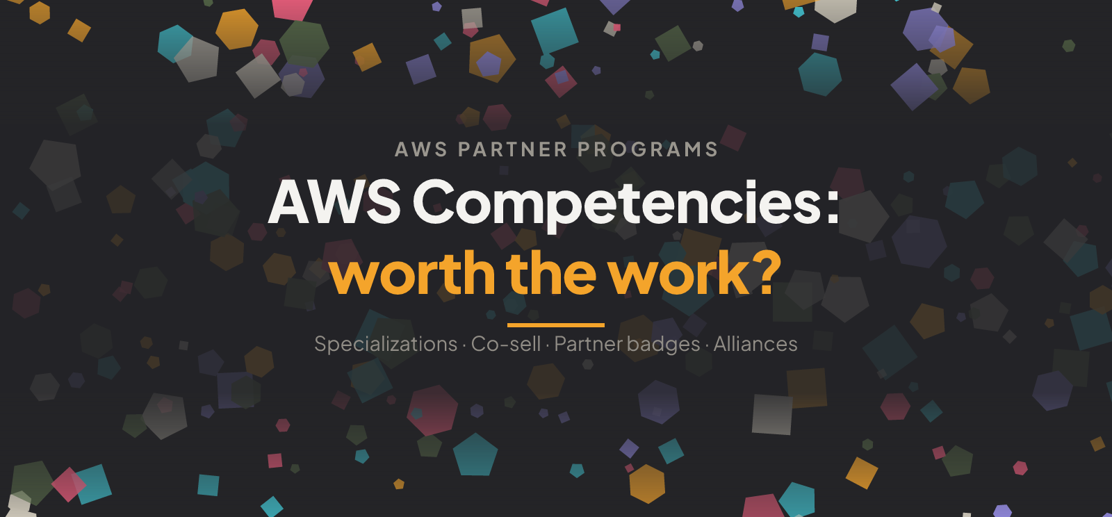 AWS Competencies: Worth the Work?