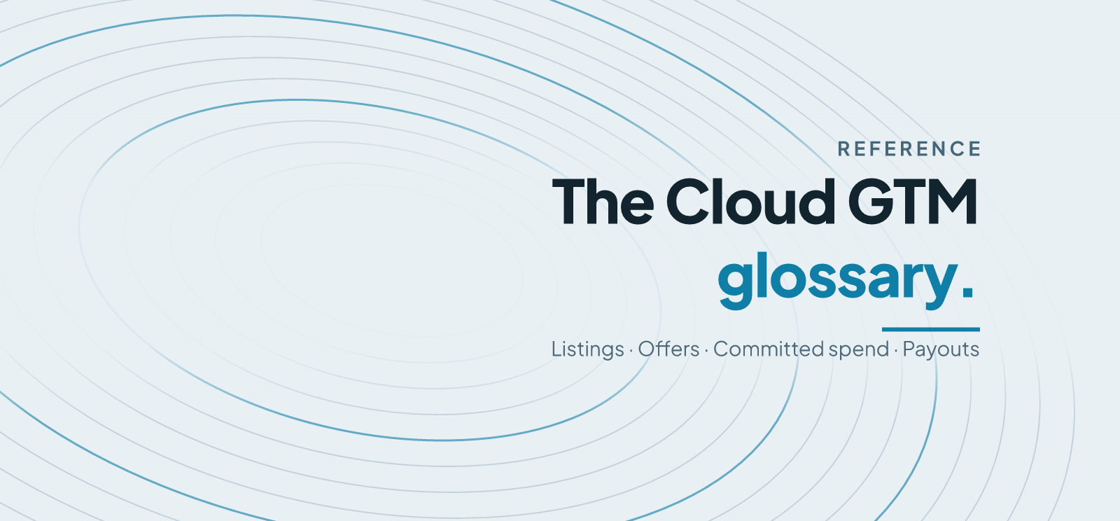 Cloud GTM Glossary: 40 Marketplace Terms Defined