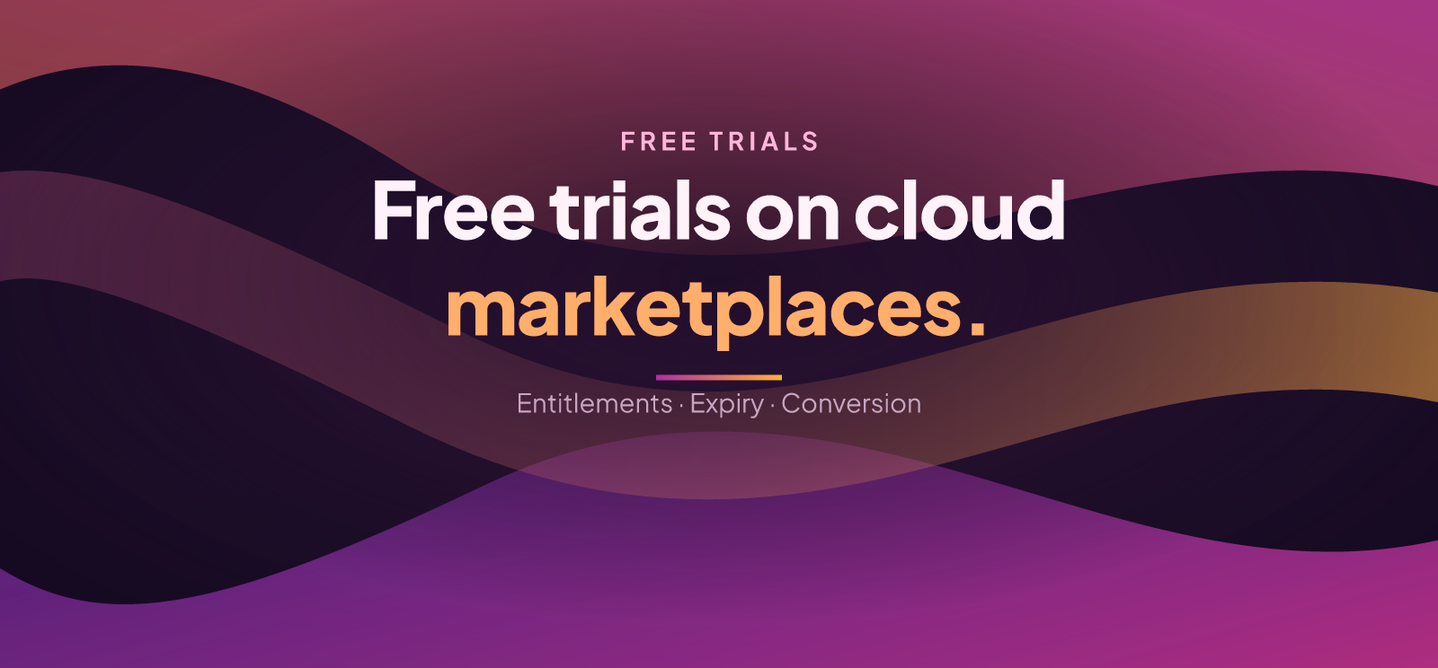 Free Trials on Cloud Marketplaces: An ISV Guide