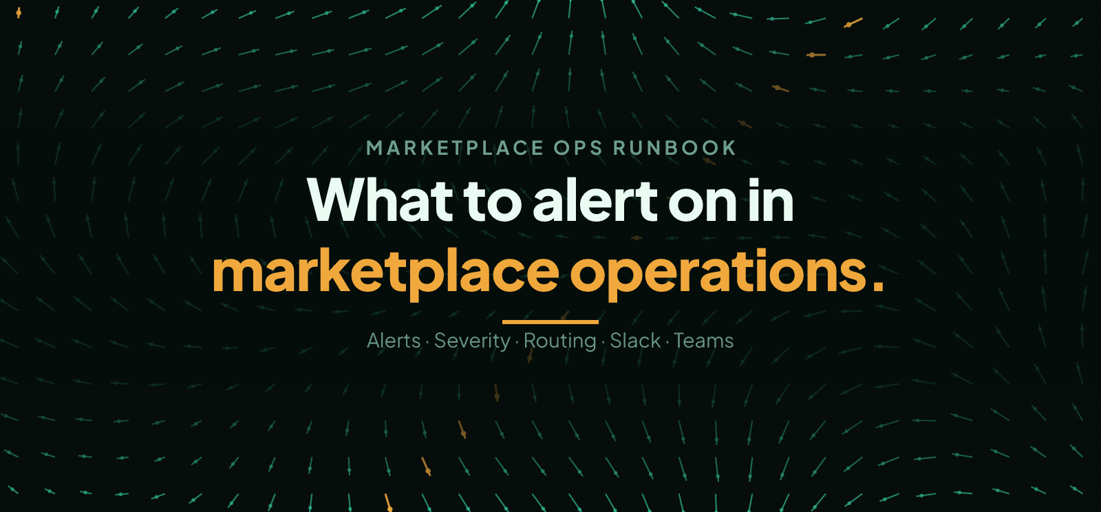 What to Alert On in Marketplace Operations